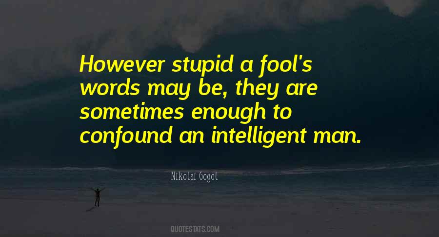 Intelligent Stupid Quotes #1770509