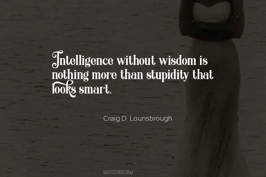 Intelligent Stupid Quotes #1804830