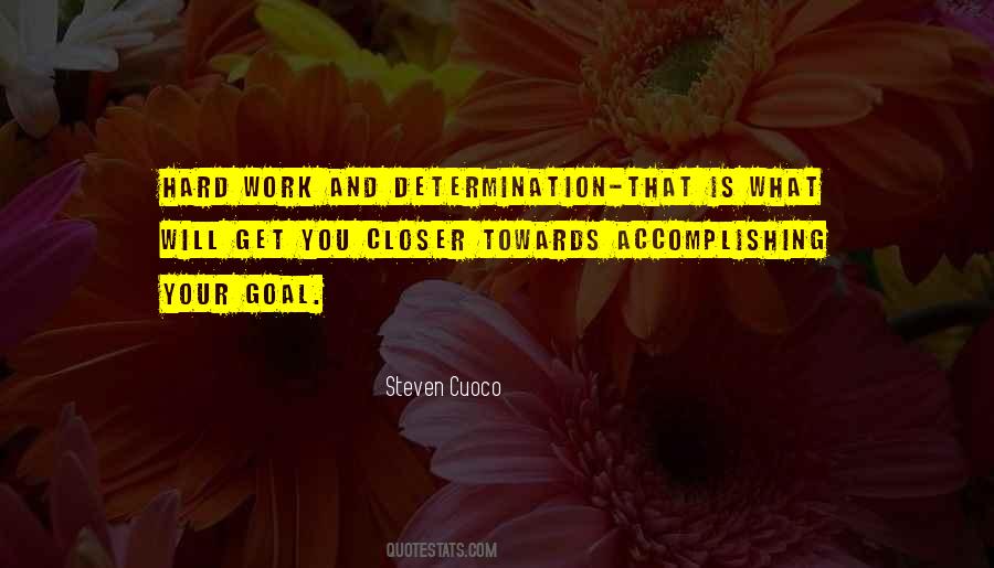 Determination Hard Work Quotes #1111445