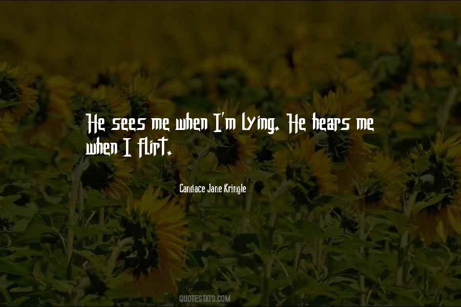 He Sees Me Quotes #1104427