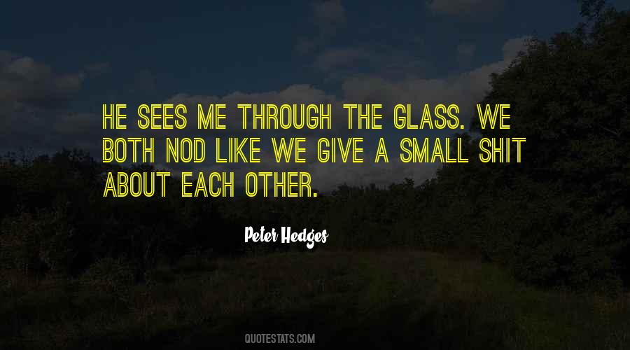 He Sees Me Quotes #1275230