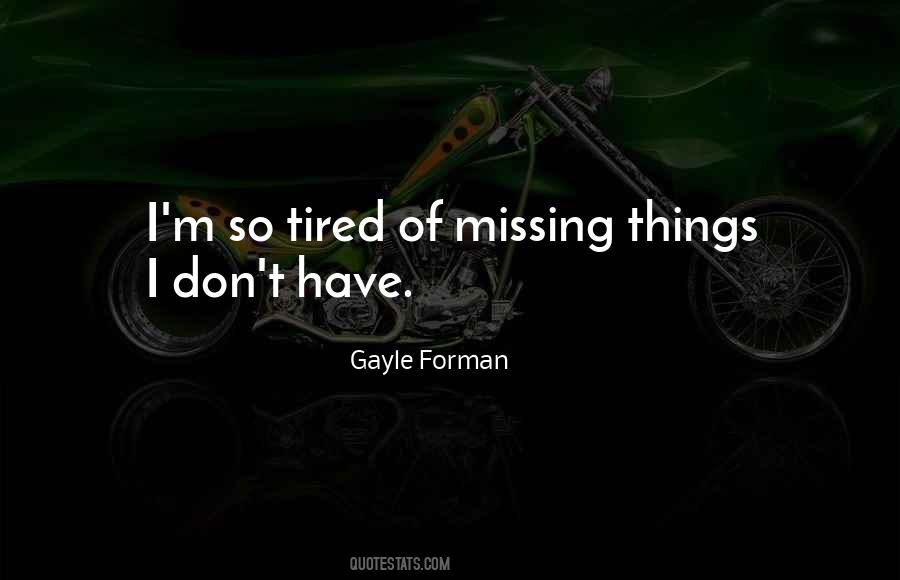 Tired Of Things Quotes #1224222