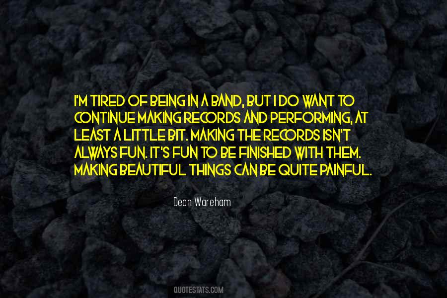 Tired Of Things Quotes #1474969