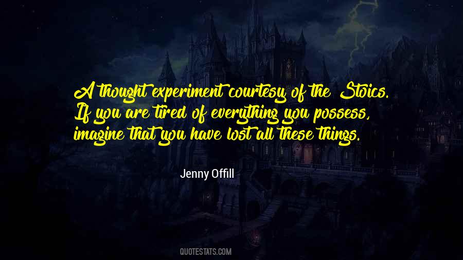 Tired Of Things Quotes #1584749