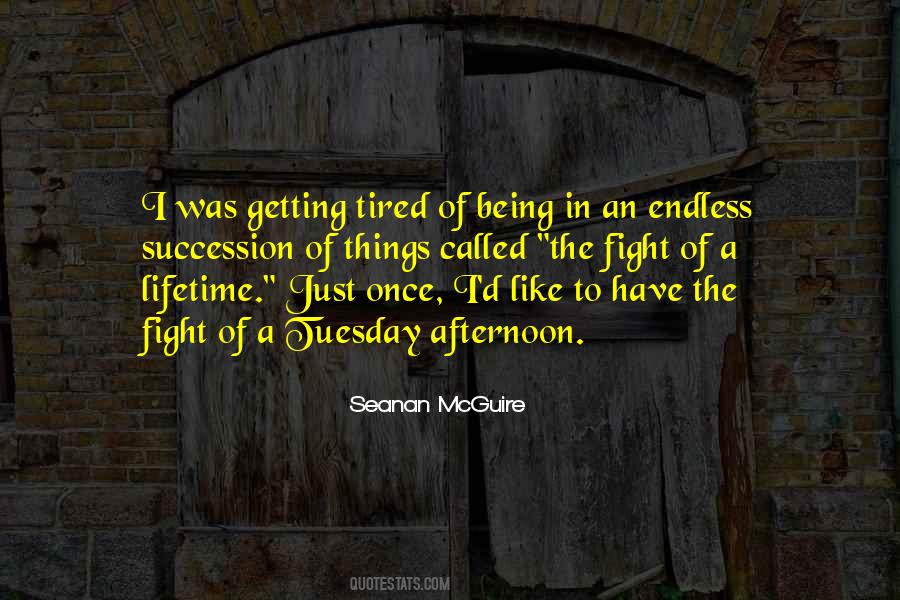 Tired Of Things Quotes #487673