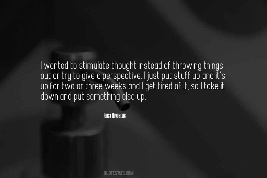 Tired Of Things Quotes #943762