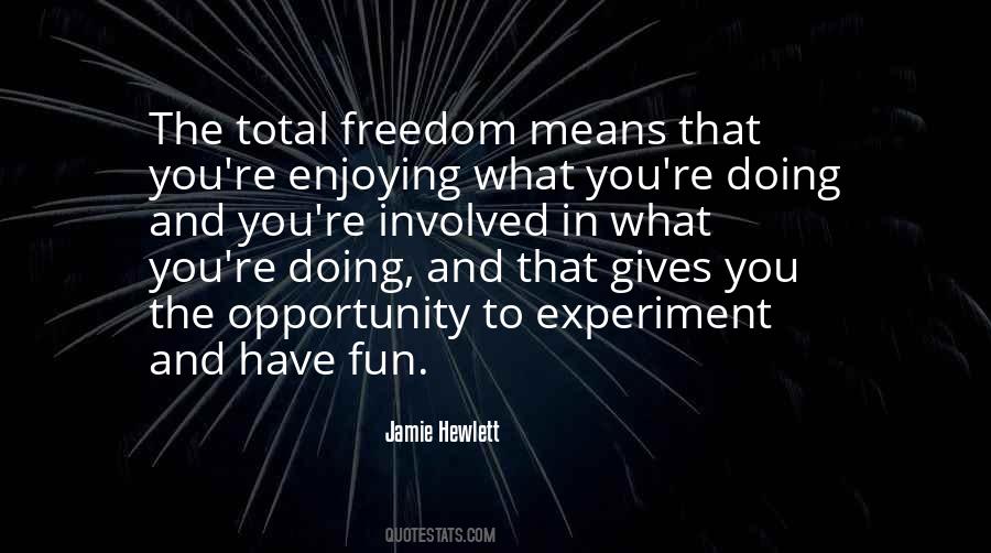 Enjoying Freedom Quotes #572497
