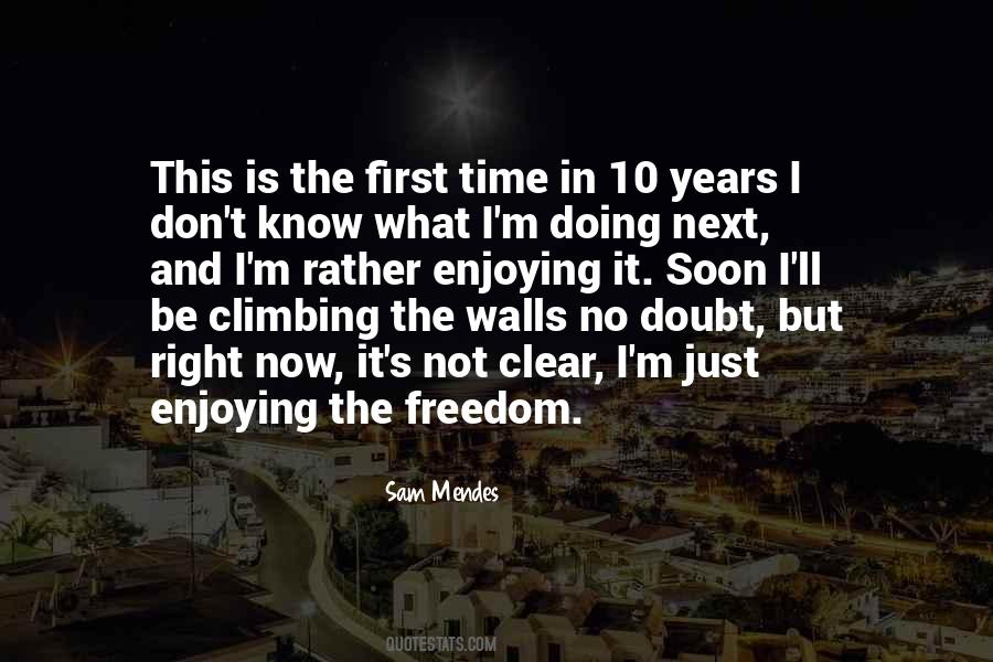 Enjoying Freedom Quotes #982043