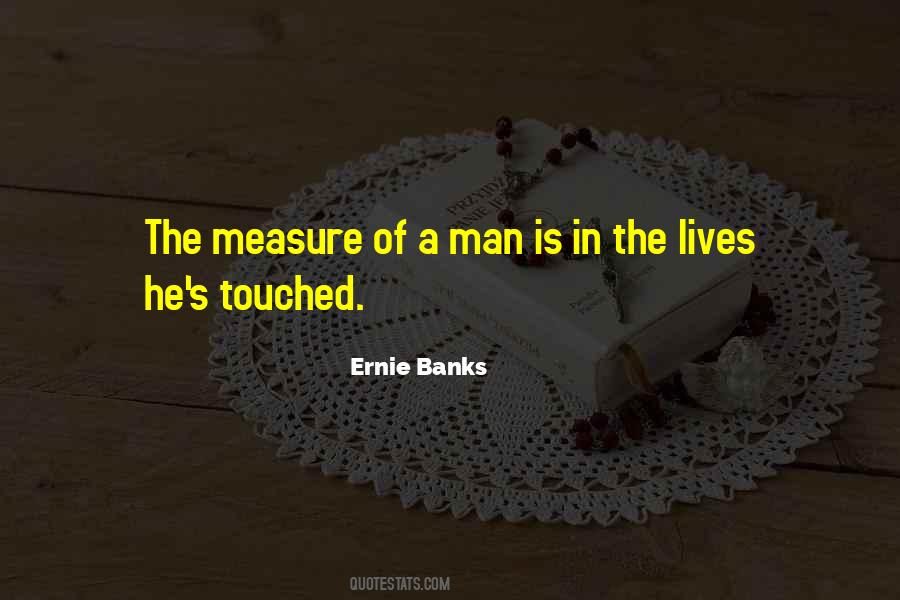 Quotes About The Measure Of A Man #1535286