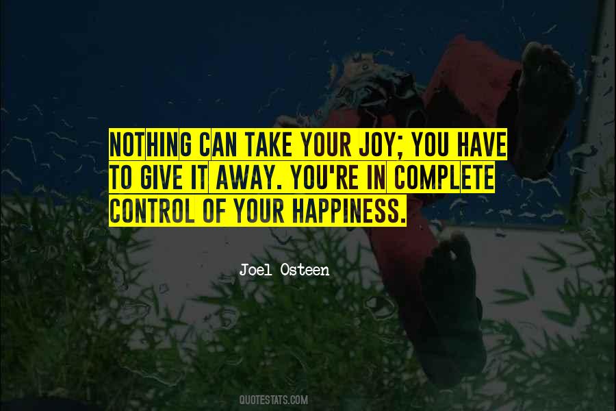 In Control Of Your Happiness Quotes #1055593