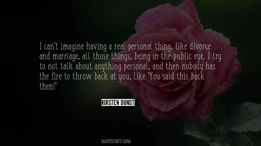 I Like To Talk To You Quotes #1074472