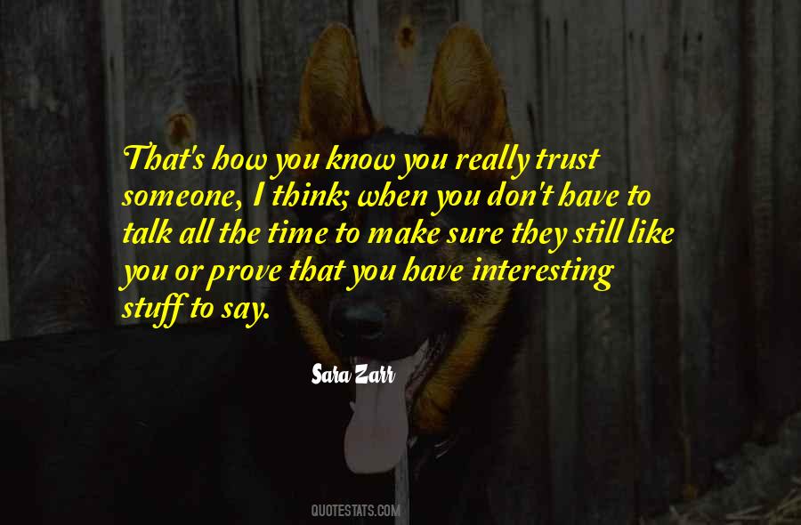 I Like To Talk To You Quotes #1100723