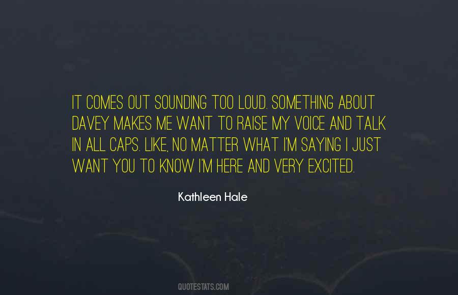 I Like To Talk To You Quotes #1308369