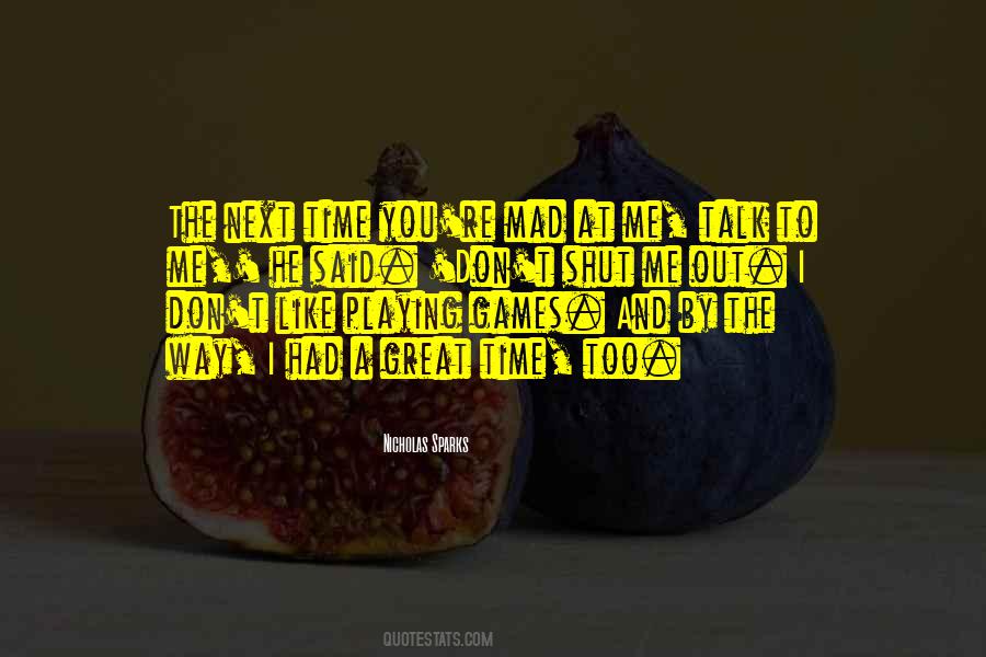I Like To Talk To You Quotes #1401501