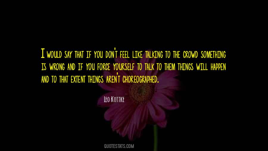 I Like To Talk To You Quotes #238183