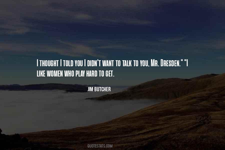 I Like To Talk To You Quotes #347948