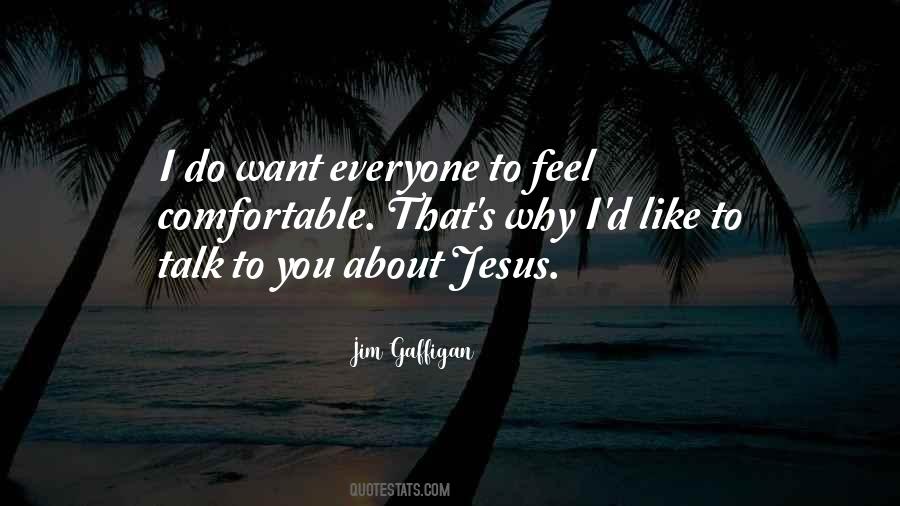 I Like To Talk To You Quotes #360474