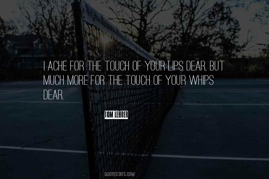 Touch Of Your Lips Quotes #1575011
