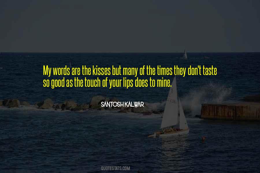 Touch Of Your Lips Quotes #314146