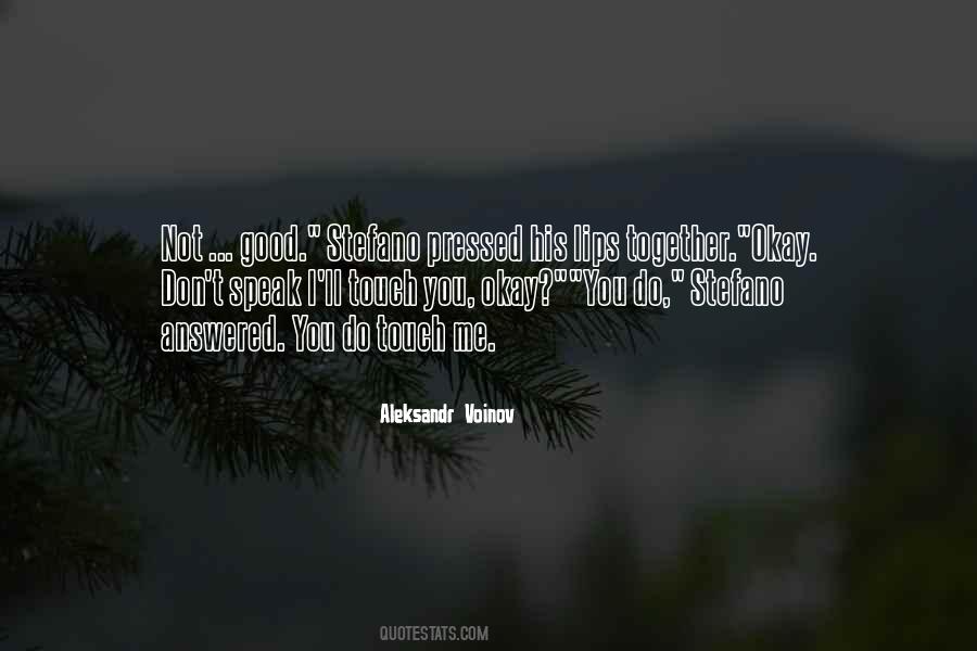 Touch Of Your Lips Quotes #322321