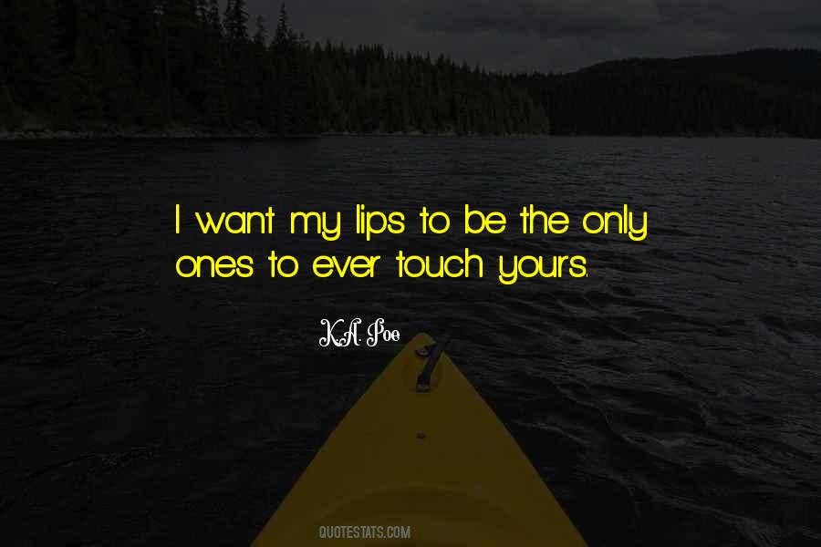 Touch Of Your Lips Quotes #419608