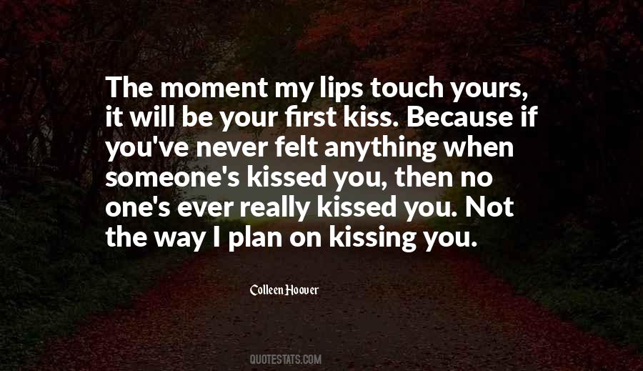 Touch Of Your Lips Quotes #575513