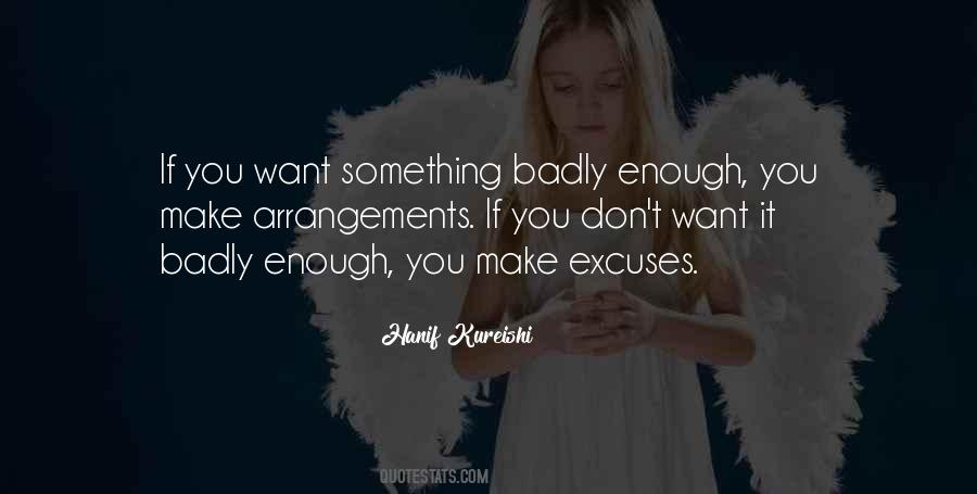 If You Want Something Badly Enough Quotes #313581