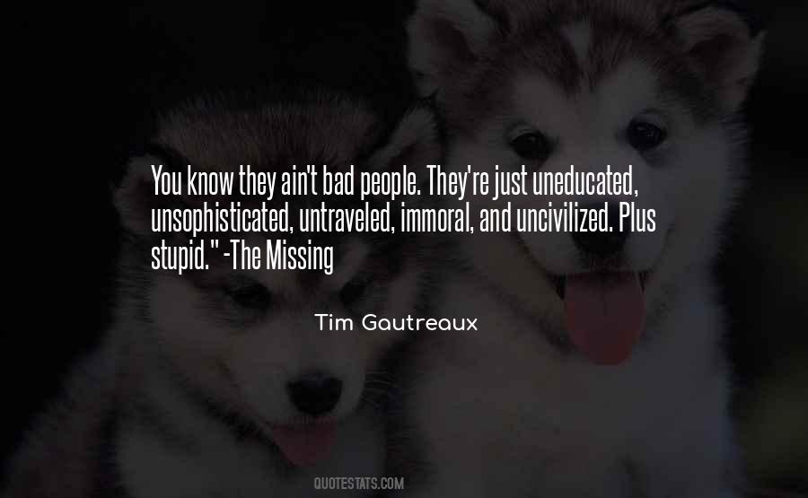 Quotes About The Uncivilized #1382773