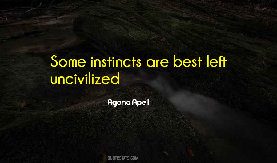 Quotes About The Uncivilized #532548