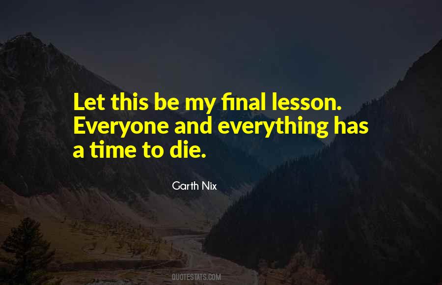 Time To Die Quotes #1265554