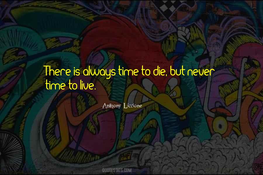 Time To Die Quotes #1306916