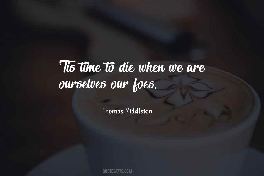 Time To Die Quotes #855981