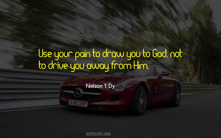 Drive Me Away Quotes #625520