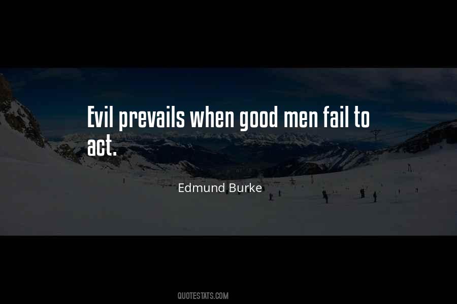 Evil Prevails When Good Men Fail To Act Quotes #1843783