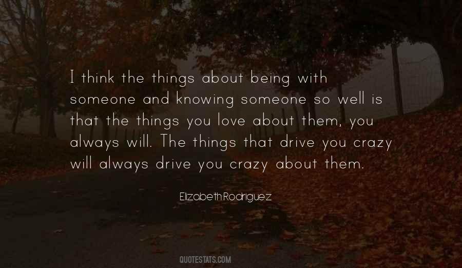 Drive Me Crazy Love Quotes #1387890