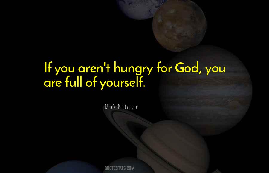 You Are Full Of Yourself Quotes #1160794