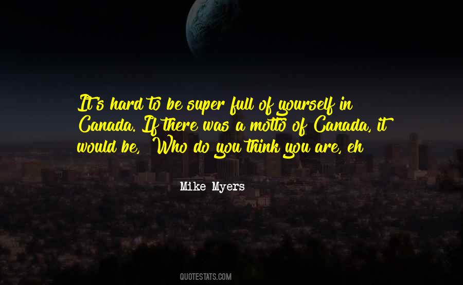 You Are Full Of Yourself Quotes #618526
