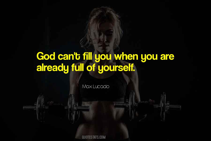 You Are Full Of Yourself Quotes #839914
