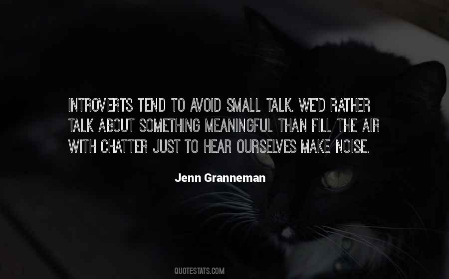 Avoid Small Talk Quotes #300036
