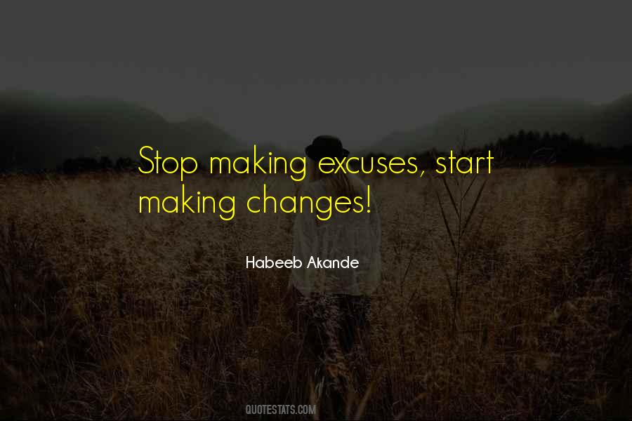 When You Stop Making Excuses Quotes #1378079