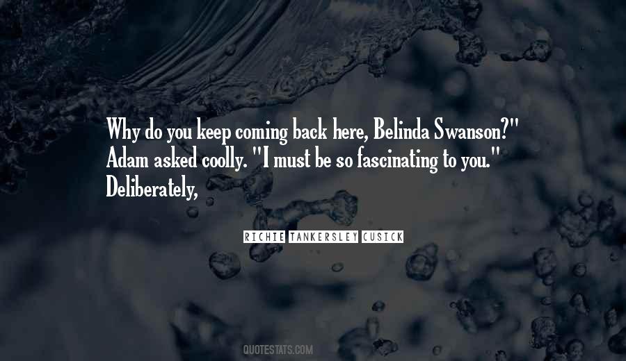 I Keep Coming Back To You Quotes #1488888