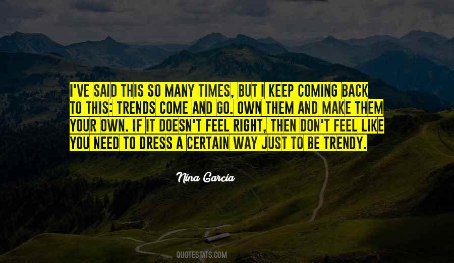 I Keep Coming Back To You Quotes #1646541