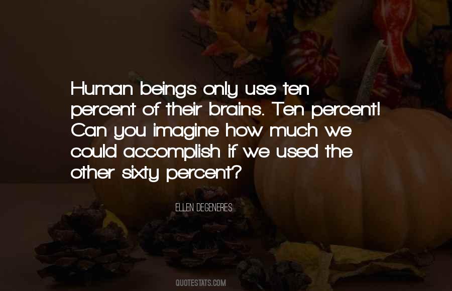 Use Their Brains Quotes #1082583