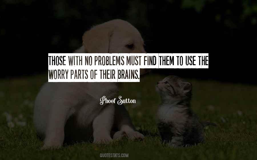 Use Their Brains Quotes #1185053