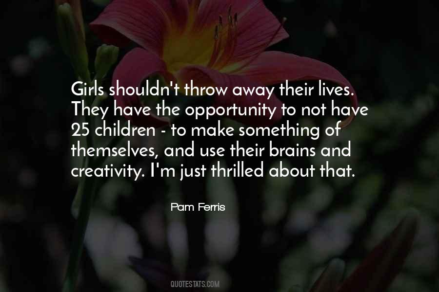 Use Their Brains Quotes #585093