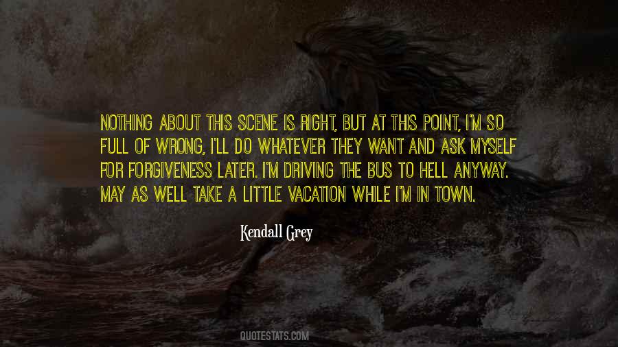 Driving The Wrong Way Quotes #1693257