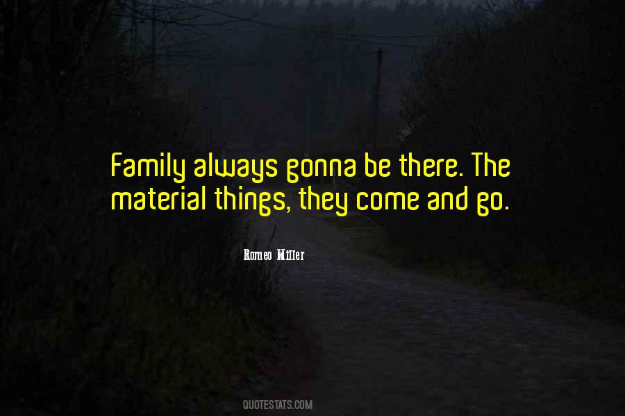 They Come And Go Quotes #1781726