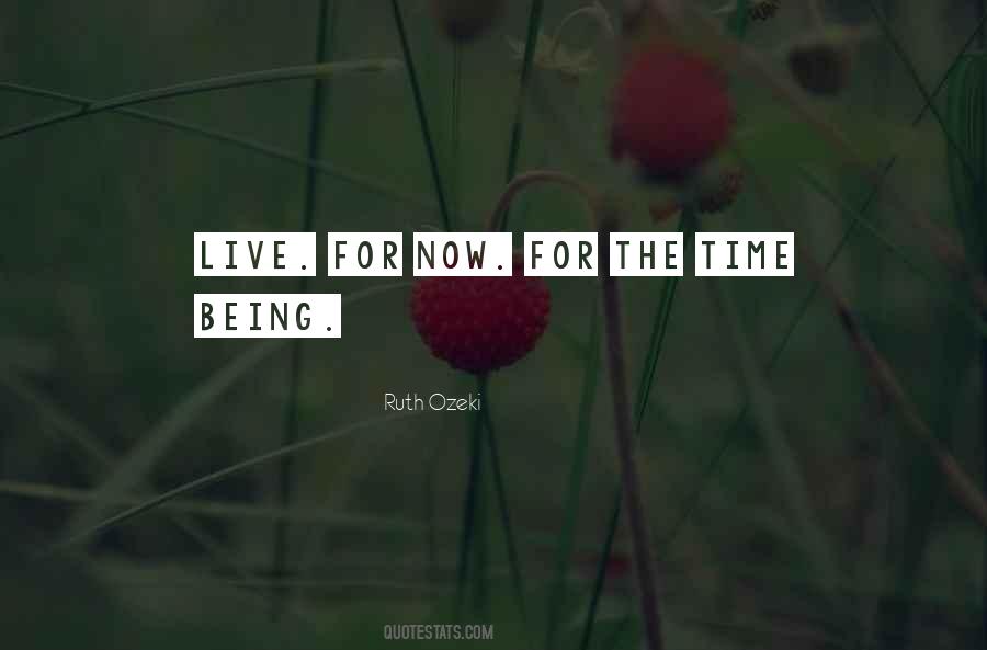 Live For Now Quotes #1587779