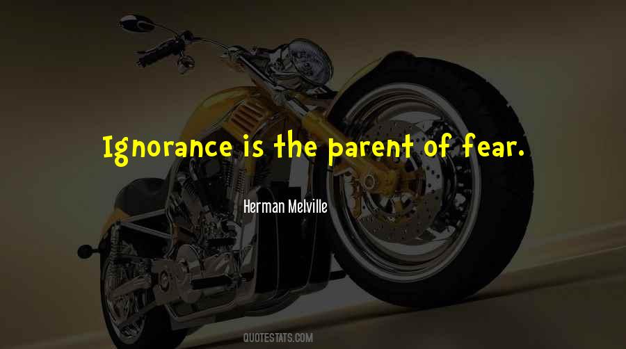 Ignorance Is Fear Quotes #1081283