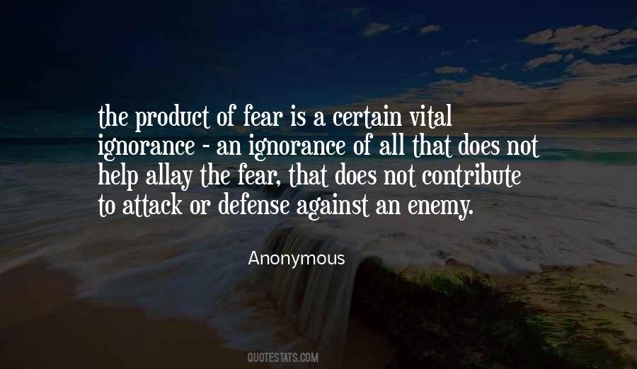 Ignorance Is Fear Quotes #1514410
